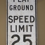 Play Ground Speed Limit Sign $45 ~ Dealer 617